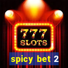 spicy bet 2